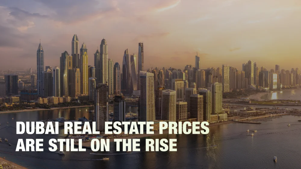 Dubai real estate prices keep climbing and show no signs of slowing